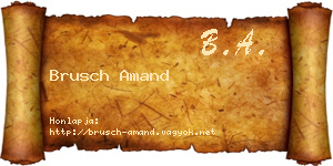 Brusch Amand névjegykártya